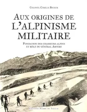 Couverture du produit · Aux Origines De L'Alpinisme Militaire