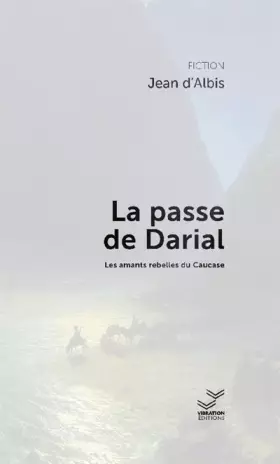 Couverture du produit · La passe de Darial: Les amants rebelles du Caucase