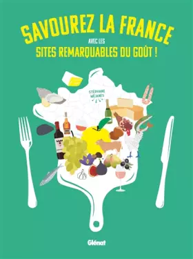Couverture du produit · Savourez la France avec les Sites remarquables du goût !: Les Sites remarquables du goût