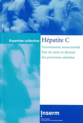 Couverture du produit · HEPATITE C : TRANSMISSION NOSOCOMIALE, ETAT DE SANTE ET DEVE