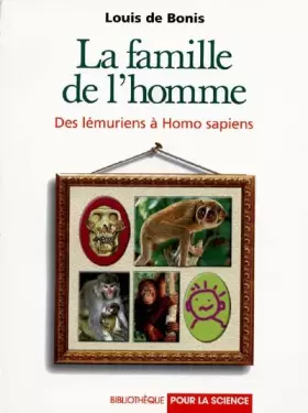 Couverture du produit · LA FAMILLE DE L'HOMME. Des lémuriens à Homo Sapiens