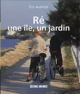 Couverture du produit · Ré, une île, un jardin