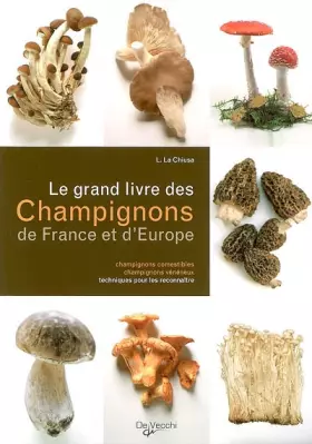 Couverture du produit · Le grand livre des Champignons de France et d'Europe