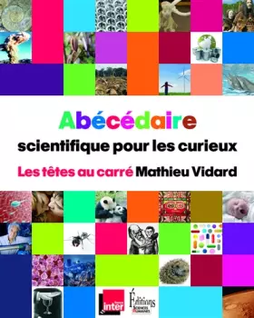 Couverture du produit · Les Têtes au carré - Abécédaire scientifique pour les curieux