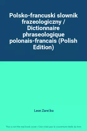 Couverture du produit · Polsko-francuski slownik frazeologiczny / Dictionnaire phraseologique polonais-francais (Polish Edition)