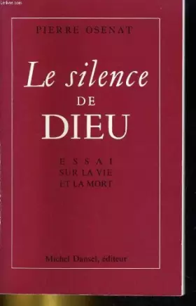 Couverture du produit · Le Silence de Dieu : Essai sur la vie et la mort