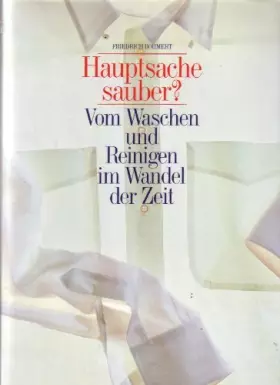 Couverture du produit · Hauptsache sauber. Vom Waschen und Reinigen im Wandel der Zeit