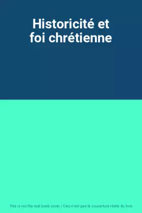 Couverture du produit · Historicité et foi chrétienne