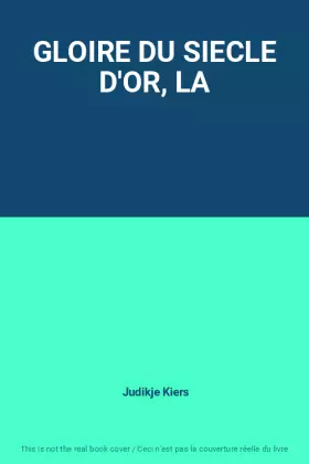 Couverture du produit · GLOIRE DU SIECLE D'OR, LA