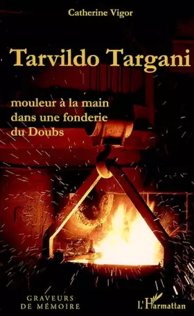 Couverture du produit · Tarvildo Targani Mouleur a la Main Dans une Fonderie du Doub