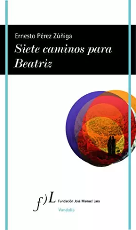 Couverture du produit · Siete caminos para Beatriz: 1 (VANDALIA)