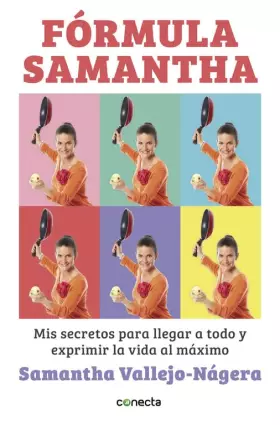 Couverture du produit · Fórmula Samantha: Mis secretos para llegar a todo y exprimir la vida al máximo (Conecta)
