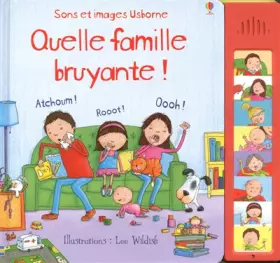 Couverture du produit · Quelle famille bruyante ! - Sons et images Usborne