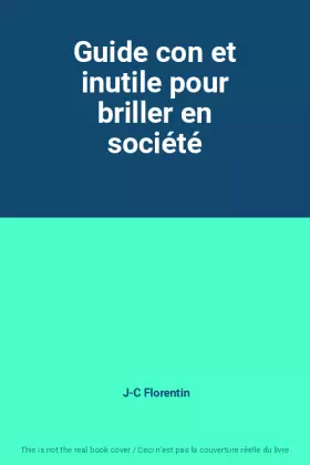 Couverture du produit · Guide con et inutile pour briller en société