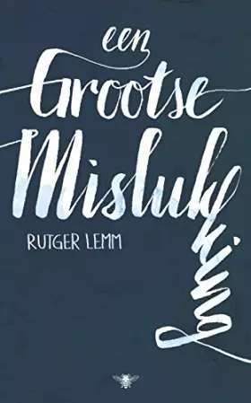 Couverture du produit · Een grootse mislukking: waargebeurde verhalen over perfectie en falen