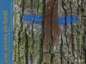 Couverture du produit · Une année en forêt : Arbres et rochers de Fontainebleau