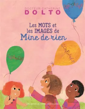 Couverture du produit · Mine de rien, des mots et des images pour grandir - Docteur Catherine Dolto - de 2 à 5 ans