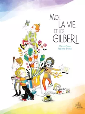 Couverture du produit · Moi, la vie et les Gilbert