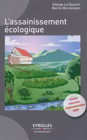 Couverture du produit · L'ASSAINISSEMENT ECOLOGIQUE.INCLUS NOUVELLE REGLEMENTATION 2009
