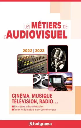 Couverture du produit · Les métiers de l'audiovisuel: Cinéma, musique, télévision, radio...