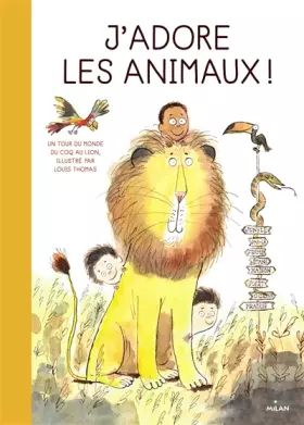 Couverture du produit · J'adore les animaux !: Un tour du monde du coq au lion