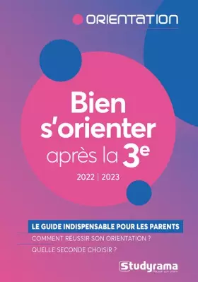 Couverture du produit · Bien s'orienter après la troisième: Le guide indispensable pour les parents de collégiens