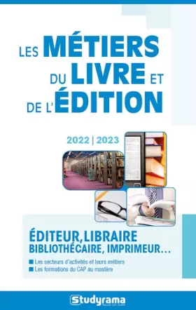 Couverture du produit · Les métiers du livre et de l'édition: Les secteurs d'activités et leurs métiers - les formations du CAP au mastère