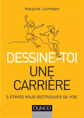 Couverture du produit · Dessine-toi une carrière - 5 étapes pour (re)trouver sa voie: 5 étapes pour (re)trouver sa voie