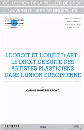 Couverture du produit · Le droit et l'objet d'art : le droit de suite des artistes plasticien dans l'Union européenne
