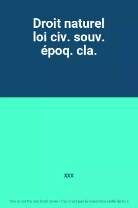 Couverture du produit · Droit naturel loi civ. souv. époq. cla.