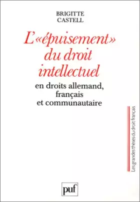 Couverture du produit · L'Epuisement du droit intellectuel en droits allemand, français et communautaire
