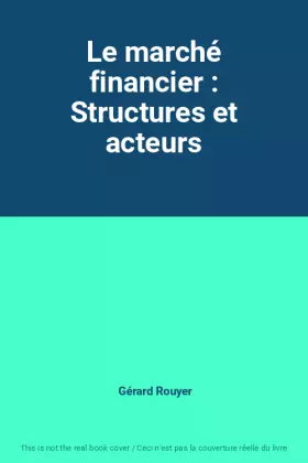 Couverture du produit · Le marché financier : Structures et acteurs