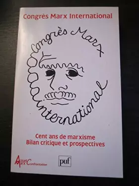 Couverture du produit · Congrès Marx international: Cent ans de marxisme, bilan critique et prospectives, actes du colloque, Paris, 27-30 septembre 199