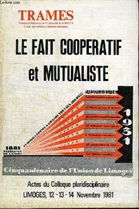 Couverture du produit · TRAMES - LE FAIT COOPERATIF ET MUTUALISTE - ACTES DE COLLOQUE PLURIDISCIPLINAIRE - LIMOGES, 12-13-14 NOVEMBRE 1981.