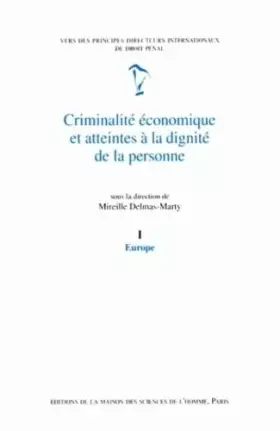 Couverture du produit · Criminalité économique et atteintes à la dignité de la personne Tome 1 : Europe