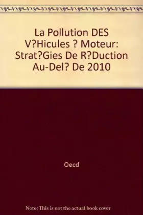 Couverture du produit · La pollution des véhicules à moteur. Stratégies de réduction au-delà de 2010
