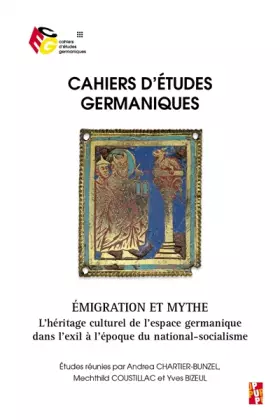 Couverture du produit · Émigration et mythe: L¿héritage culturel de l'espace germanique dans l'exil à l'époque du national - Socialisme