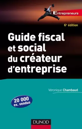 Couverture du produit · Guide fiscal et social du créateur d'entreprise - 6ème édition: Bien choisir son statut juridique