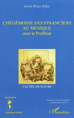 Couverture du produit · L'hégémonie des financiers au Mexique sous le Porfiriat