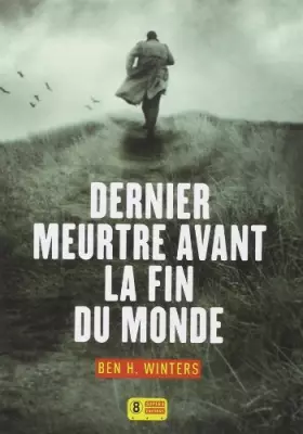 Couverture du produit · Dernier meurtre avant la fin du monde de Ben H.WINTERS (12 février 2015) Broché