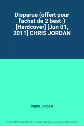 Couverture du produit · Disparue (offert pour l'achat de 2 best-) [Hardcover] [Jun 01, 2011] CHRIS JORDAN