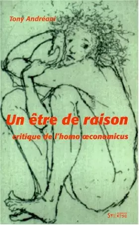 Couverture du produit · Un être de raison : Critique de l'homo oeconomicus