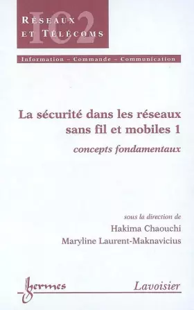 Couverture du produit · La sécurité dans les réseaux sans fil et mobiles : Tome 1, Concepts fondamentaux