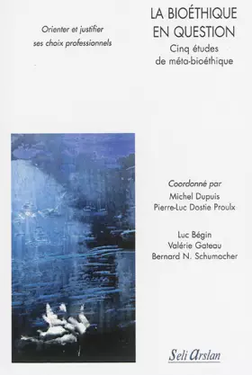 Couverture du produit · La bioéthique en question : Cinq études de méta-bioéthique