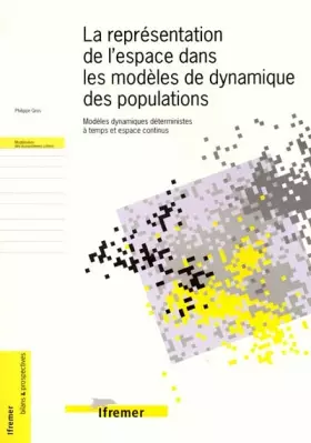 Couverture du produit · La représentation de l'espace dans les modèles de dynamique des populations: Modèles dynamiques déterministes à temps et espace