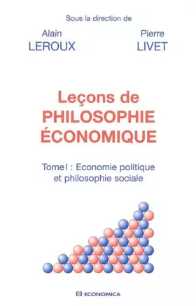 Couverture du produit · Leçons de philosophie économique : Tome 1, Economie politique et philosophie sociale