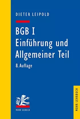 Couverture du produit · BGB I: Einführung und Allgemeiner Teil: Ein Lehrbuch mit Fällen und Kontrollfragen (Mohr Lehrbuch, Band 8)