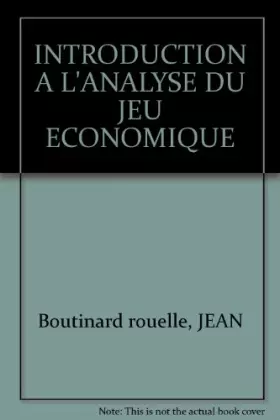 Couverture du produit · INTRODUCTION A L'ANALYSE DU JEU ECONOMIQUE
