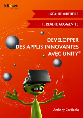 Couverture du produit · Développer des applis innovantes avec Unity: Réalité virtuelle et réalité augmentée