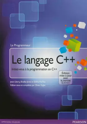Couverture du produit · Le langage C++ : Initiez-vous à la programmation en C++ - Édition mise à jour avec la norme C++11